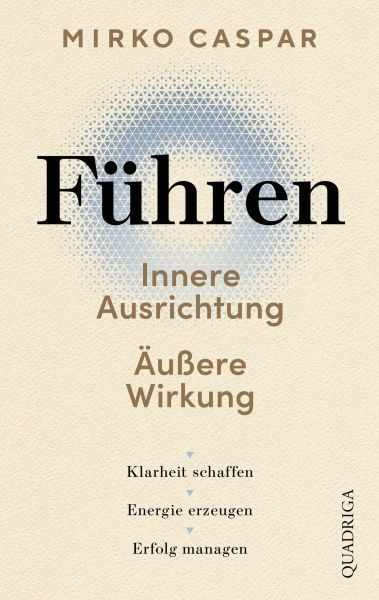 Führen – Innere Ausrichtung und äußere Wirkung