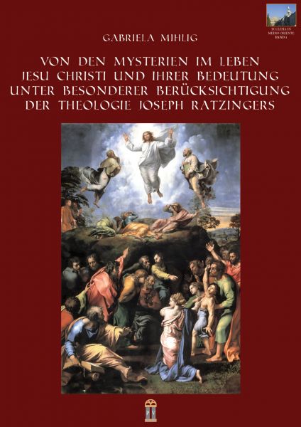 Von den Mysterien im Leben Jesu Christi und ihrer Bedeutung unter besonderer Berücksichtigung der Th