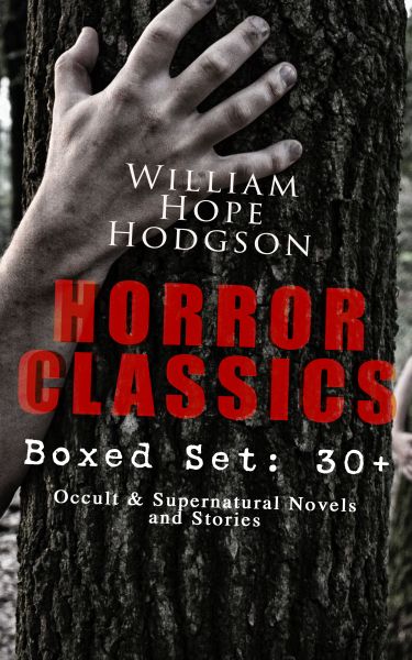 HORROR CLASSICS - Boxed Set: 30+ Occult & Supernatural Novels and Stories