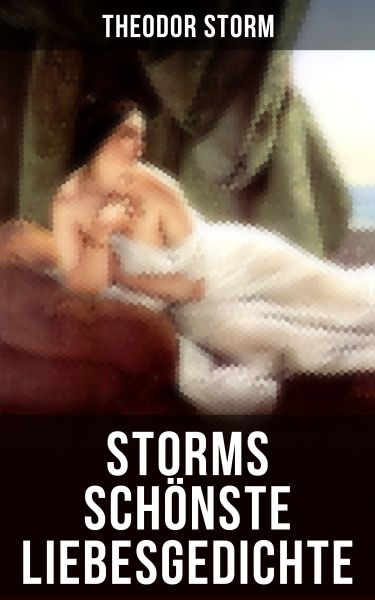 Storms schönste Liebesgedichte