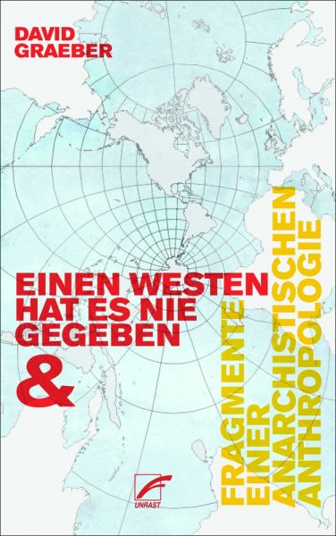 Fragmente einer anarchistischen Anthropologie & Einen Westen hat es nie gegeben