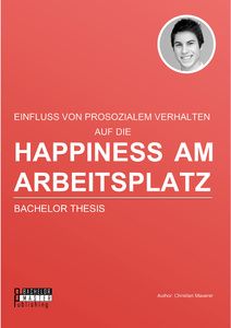 Happiness am Arbeitsplatz: Einfluss von prosozialem Verhalten