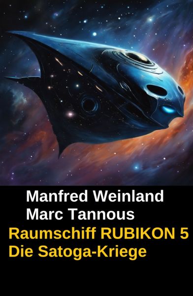 Raumschiff RUBIKON 5 Die Satoga-Kriege