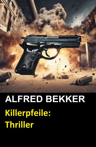 Henry Rohmer Thriller - Killerpfeile
