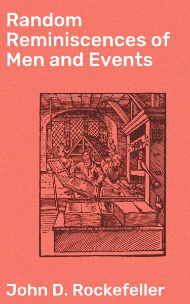 Random Reminiscences of Men and Events