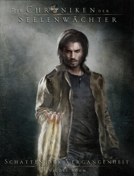 Die Chroniken der Seelenwächter - Band 3: Schatten der Vergangenheit (Urban Fantasy)