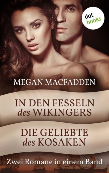 In den Fesseln des Wikingers & Die Geliebte des Kosaken