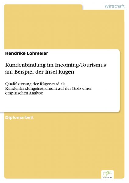 Kundenbindung im Incoming-Tourismus am Beispiel der Insel Rügen