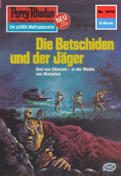 Perry Rhodan 1018: Die Betschiden und der Jäger