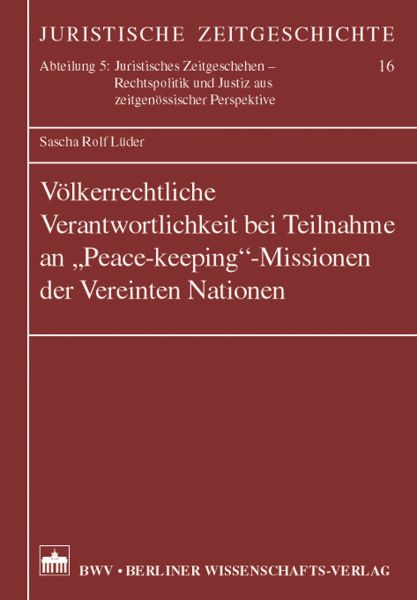 Völkerrechtliche Verantwortlichkeit bei Teilnahmen an 'Peace-keeping'-Missionen der vereinten Nation