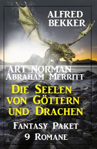 Die Seelen von Göttern und Drachen: Fantasy Paket 9 Romane