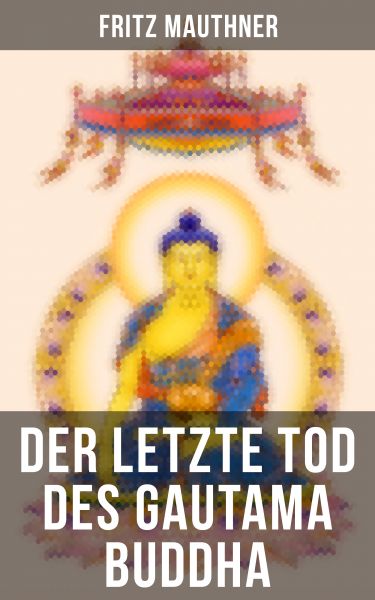 Der letzte Tod des Gautama Buddha