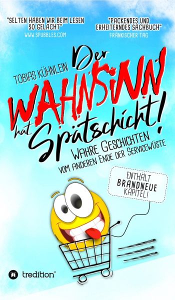 Der Wahnsinn hat Spätschicht!