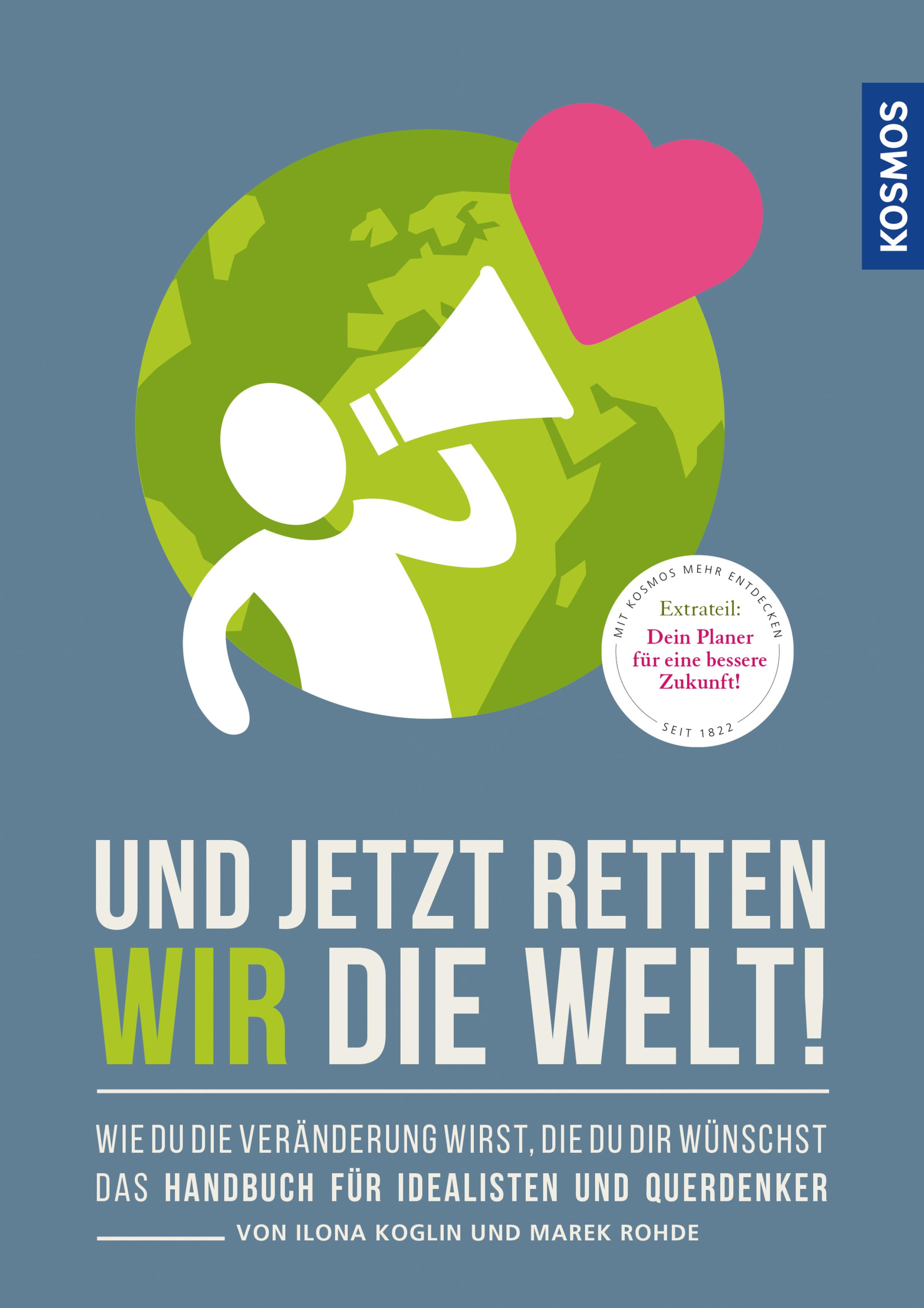 Und jetzt retten wir die Welt (Marek Rohde, Ilona Koglin FranckhKosmos VerlagsGmbH & Co. KG)