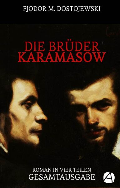 Die Brüder Karamasow. Gesamtausgabe