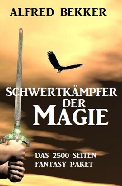 Schwertkämpfer der Magie: Das 2500 Seiten Fantasy Paket