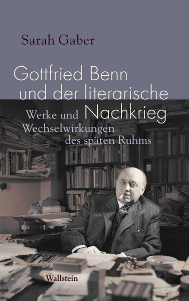 Gottfried Benn und der literarische Nachkrieg