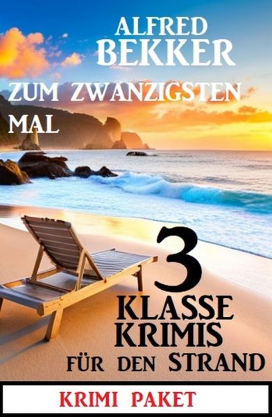 Zum zwanzigsten Mal 3 klasse Krimis für den Strand