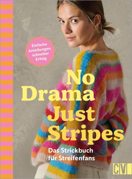 No Drama, Just Stripes: Das Strickbuch für Streifenfans