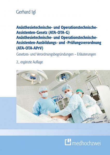 Anästhesietechnische- und Operationstechnische-Assistenten-Gesetz (ATA-OTA-G) Anästhesietechnische-