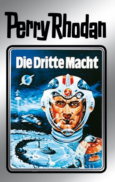 Cover Carl Darlton, Kurt Mahr, K.H. Scheer: Perry RHodan 1: Die Dritte Macht (Silberband)