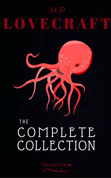 H. P. Lovecraft: The Collection