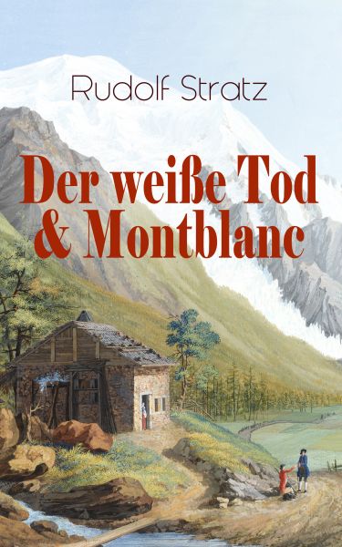 Der weiße Tod & Montblanc
