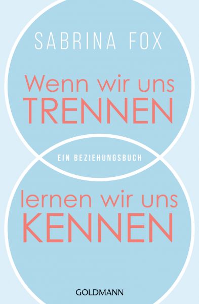 Wenn wir uns trennen, lernen wir uns kennen