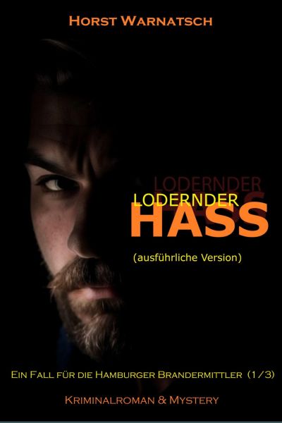 Lodernder Hass (ausführliche Version)