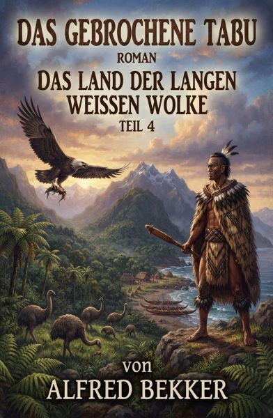 Das gebrochene Tabu: Roman: Das Land der langen weißen Wolke Teil 4