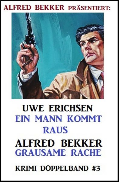 Krimi Doppelband #3: Ein Mann kommt raus/Grausame Rache