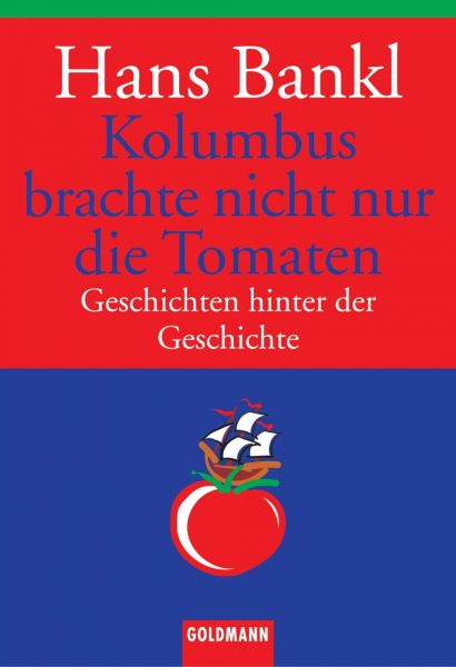 Kolumbus brachte nicht nur die Tomaten