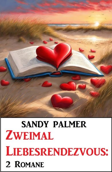Zweimal Liebesrendezvous: 2 Romane