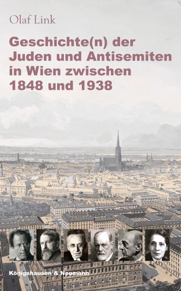 Geschichte(n) der Juden und Antisemiten in Wien zwischen 1848 und 1938