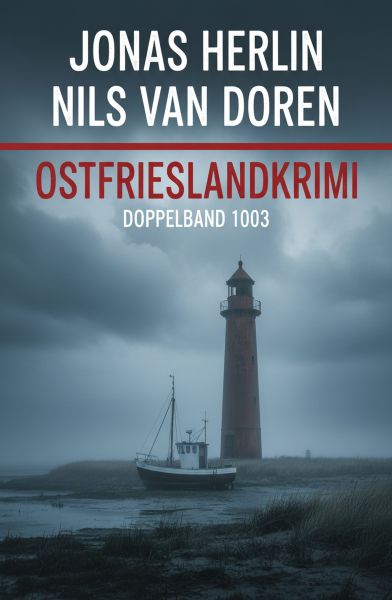 Ostfrieslandkrimi Doppelband 1003: Kommissar Bremshey und der Doppelmord / Kabel, Kutter, Killer