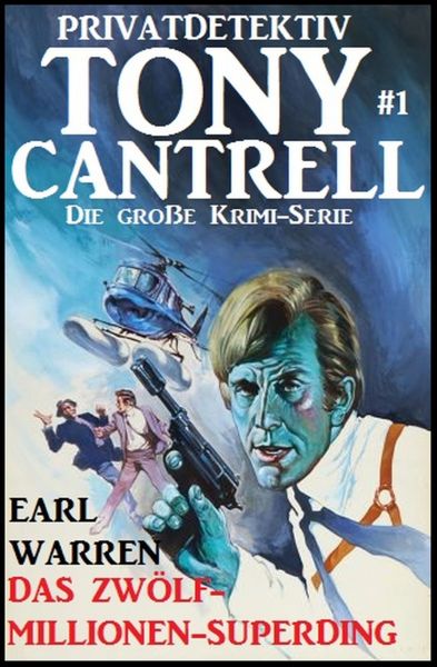 Tony Cantrell #1: Das Zwölf-Millionen-Superding