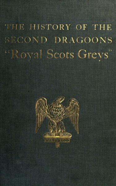 The History of the 2nd Dragoons 'Royal Scots Greys'