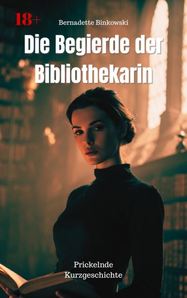 Die Begierde der Bibliothekarin