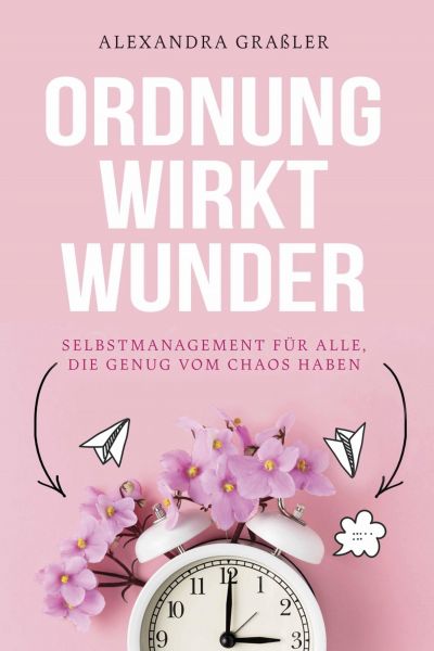 Ordnung wirkt Wunder