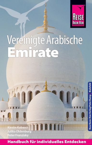 Reise Know-How Reiseführer Vereinigte Arabische Emirate (Abu Dhabi, Dubai, Sharjah, Ajman, Umm al-Qu
