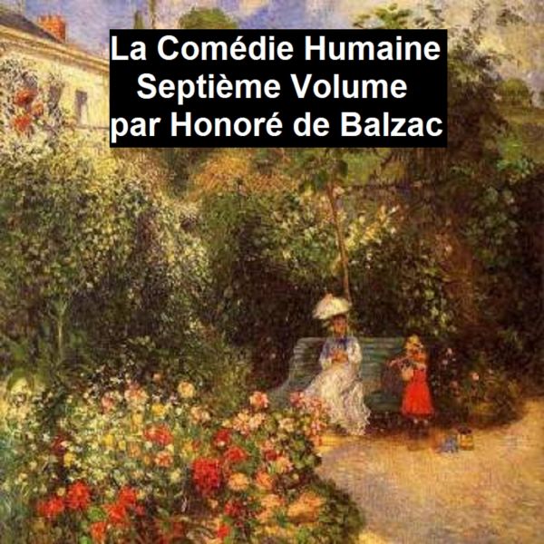 La Comédie Humaine Septiéme Volume