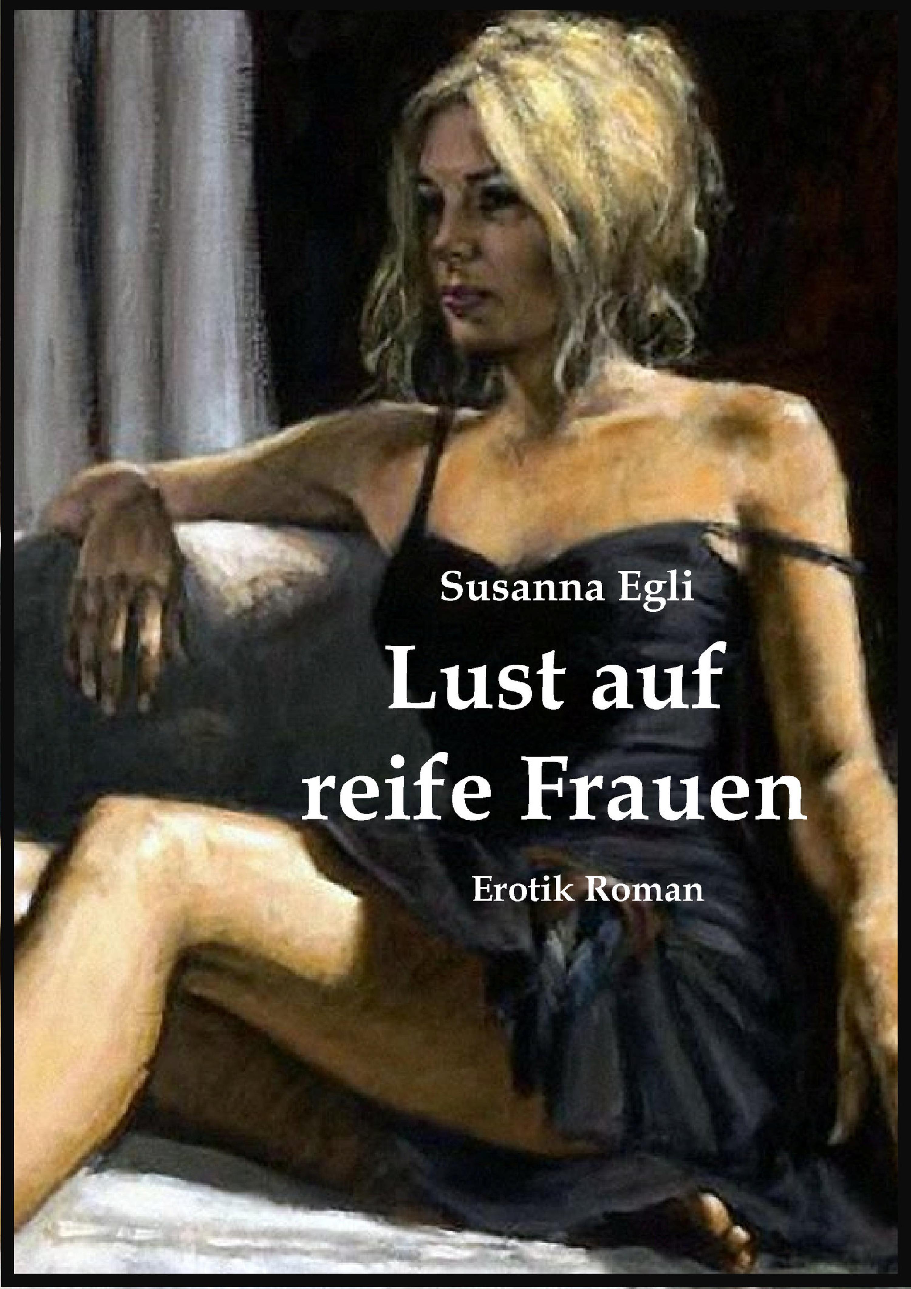 Lust auf reife Frauen (Susanna Egli - neobooks)