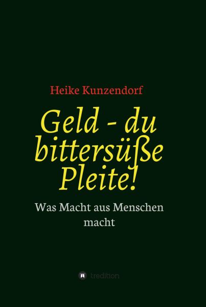 Geld - du bittersüße Pleite!