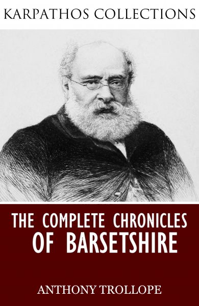 The Complete Chronicles of Barsetshire