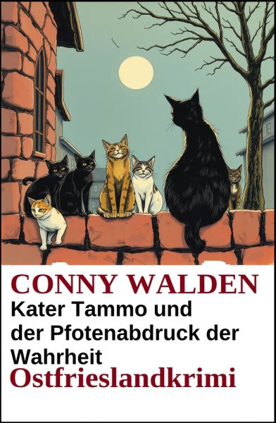 Kater Tammo und der Pfotenabdruck der Wahrheit: Ostfrieslandkrimi