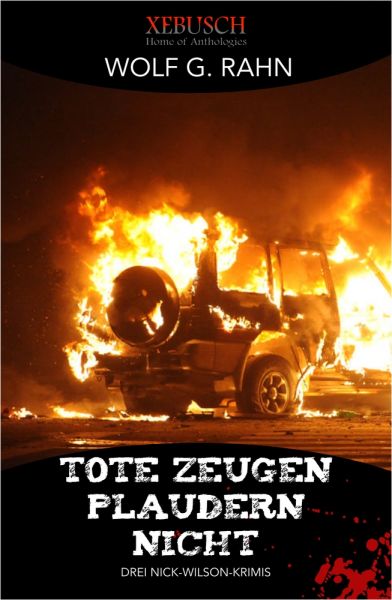 Tote Zeugen plaudern nicht - Drei Nick-Wilson-Krimis