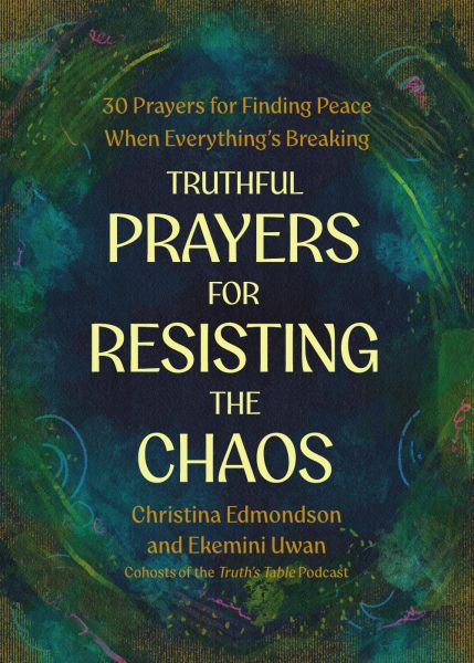 Truthful Prayers for Resisting the Chaos