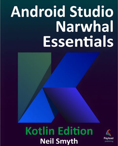 Android Studio Narwhal Essentials - Kotlin Edition