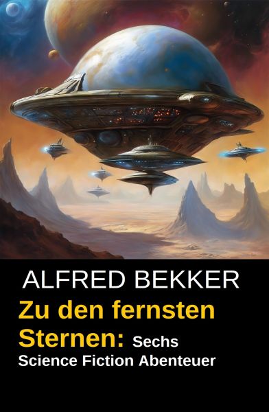 Zu den fernsten Sternen: Sechs Science Fiction Abenteuer