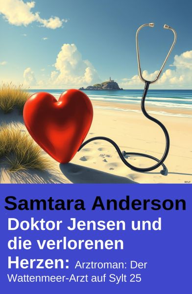 Doktor Jensen und die verlorenen Herzen: Arztroman: Der Wattenmeer-Arzt auf Sylt 25
